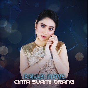 ดาวน์โหลดและฟังเพลง Cinta Suami Orang พร้อมเนื้อเพลงจาก Bella Nova