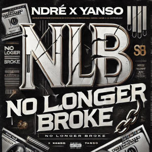 收聽Yanso的NLB (NO LONGER BROKE) (feat. nDré) (Explicit)歌詞歌曲