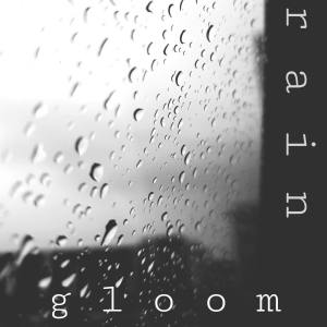ดาวน์โหลดและฟังเพลง ความทรงจำในวันที่มีฝน (R a i n) พร้อมเนื้อเพลงจาก g l o o m
