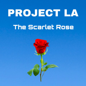 Project La的专辑The Scarlet Rose
