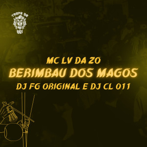 收听Dj fg original的Berimbau dos Magos (Explicit)歌词歌曲