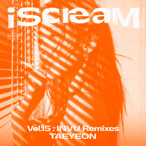 Album iScreaM Vol.15 : INVU Remixes oleh TaeYeon