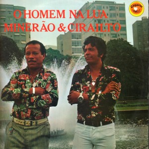 Minerão & Cirailto的專輯O Homem Na Lua