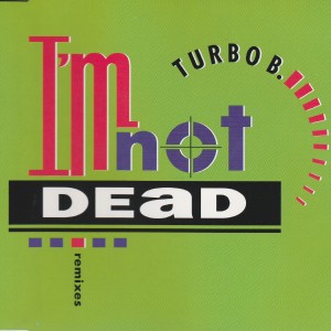 ดาวน์โหลดและฟังเพลง I'm Not Dead (Triple Control Mix) พร้อมเนื้อเพลงจาก Turbo B.