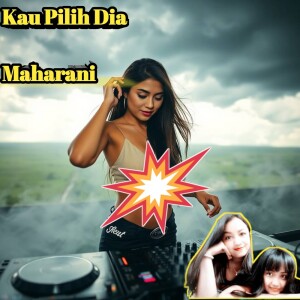 Maharani的专辑Kau Pilih Dia