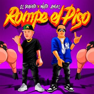 收聽El Rubiote的Rompe El Piso (feat. White Angel) (Explicit)歌詞歌曲
