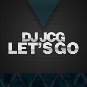 ดาวน์โหลดและฟังเพลง Let's Go (Original Mix) พร้อมเนื้อเพลงจาก DJ JCG