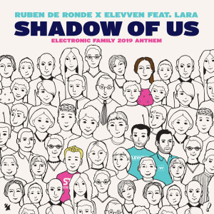 收聽Ruben de Ronde的Shadow Of Us (Electronic Family 2019 Anthem)歌詞歌曲