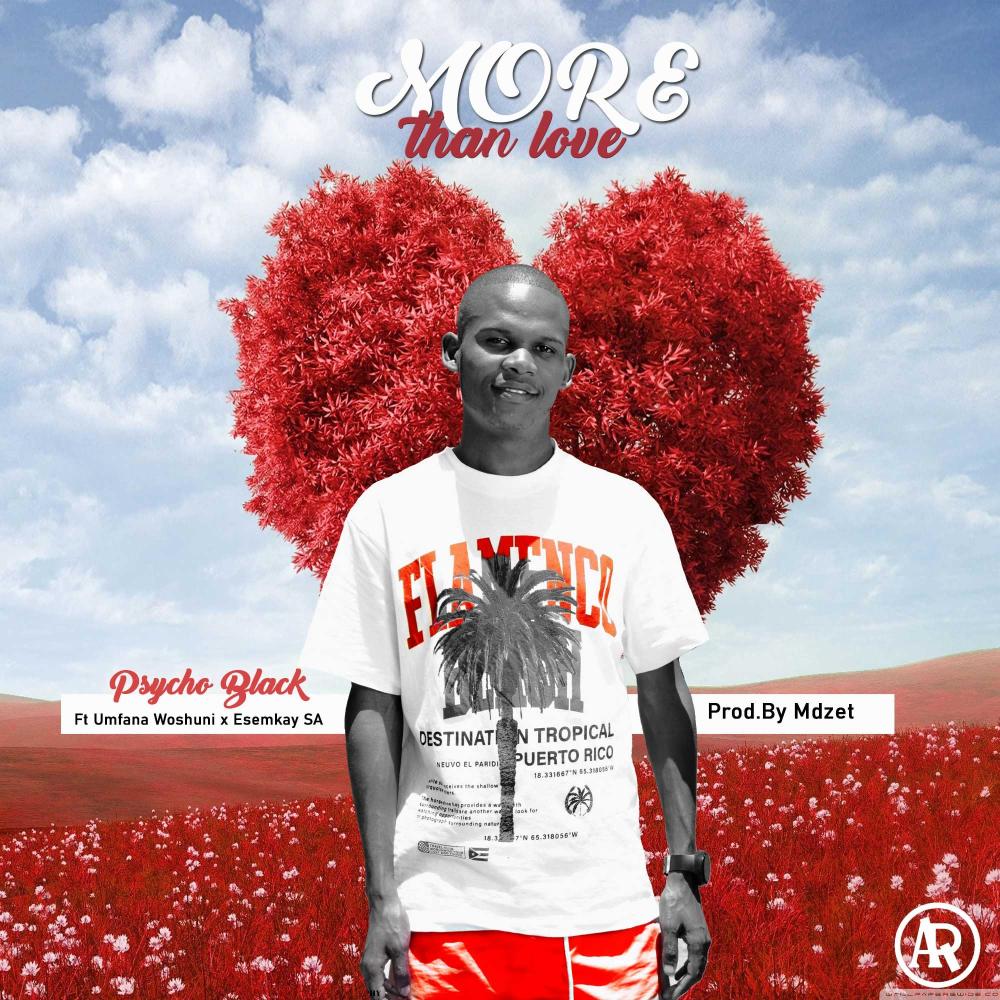 More than Love (feat. Umfana Woshuni & Esemkay SA)