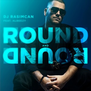 ดาวน์โหลดและฟังเพลง Round And Round พร้อมเนื้อเพลงจาก DJ Rasimcan