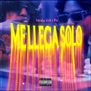 Listen to Me Llega Solo (Explicit) song with lyrics from Jarabe Kidd