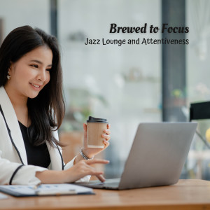 Album Brewed to Focus: Jazz Lounge and Attentiveness from Lo Fi Study Chill