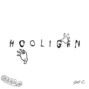 Dengarkan Hooligan lagu dari shy-c dengan lirik