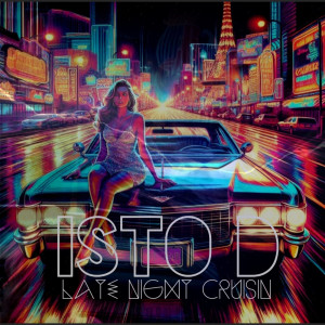 Listen to Late Night Cruisin song with lyrics from Isto D.