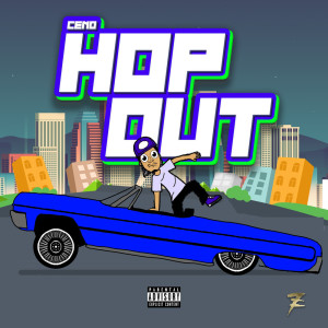 Listen to Hop Out (Explicit) song with lyrics from Ceno