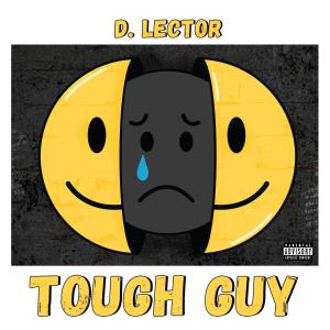 收聽D. Lector的Tough Guy (Explicit)歌詞歌曲