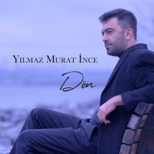 Yılmaz Murat İnce的專輯Dön