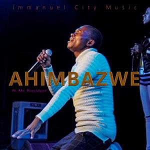 Mr. President的专辑AHIMBAZWE (feat. Mr. President)
