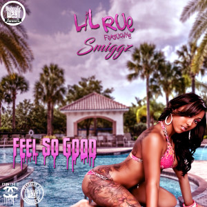 Lil Rue的專輯Hydrolic West Presents: Feels So Good (feat. Smiggz) (Explicit)