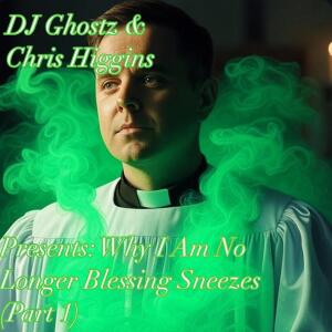 DJ Ghostz的專輯Why I’m No Longer Blessing Farts (feat. Chris Higgins) [Audio Sound Effect] [Explicit]
