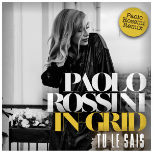 Album Tu Le Sais (Paolo Rossini Remix) from Paolo Rossini