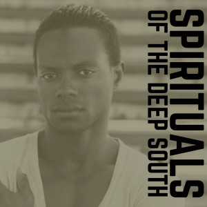 Spirituals of the Deep South dari Various Artists