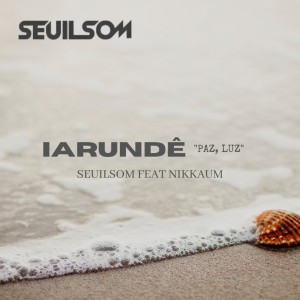Album Iarundê (Paz Luz) from Seuilsom