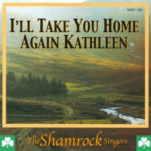 The Shamrock Singers的專輯I'll Take You Home Again Kathleen