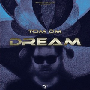 收听Tom DM的Dream歌词歌曲