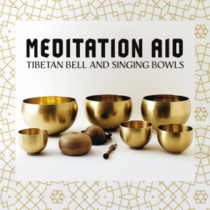 Meditation Aid (Tibetan Bell and Singing Bowls Healing Vibrations)
