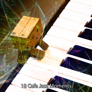 Album 18 Cafe Jazz Moments from Lounge Cafe