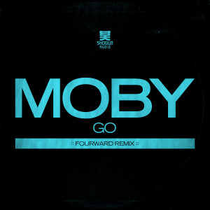 收聽Moby的Go (Fourward Remix)歌詞歌曲
