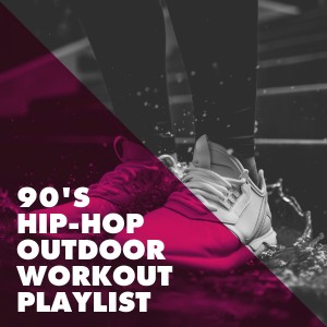 Generation 90的專輯90's Hip-Hop Outdoor Workout Playlist