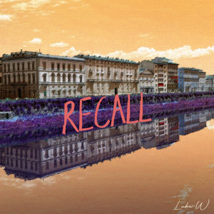 Album Recall (Explicit) oleh Luke-W