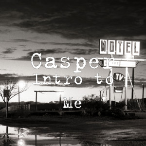 อัลบัม Intro to Me (Explicit) ศิลปิน Casper
