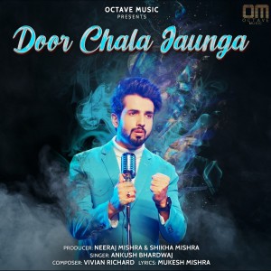 อัลบัม Door Chala Jaunga ศิลปิน Ankush Bhardwaj