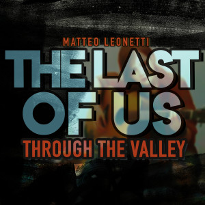 Through the Valley (The Last of Us)