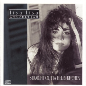 Lisa Lisa & Cult Jam的專輯STRAIGHT OUTTA HELL'S KITCHEN