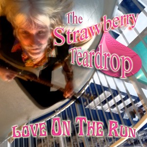 The Strawberry Teardrop的專輯Love on the Run