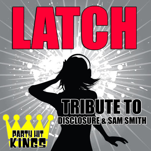 Latch (Tribute to Disclosure & Sam Smith)