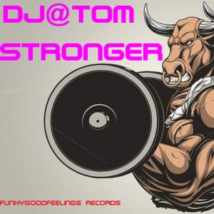 Dengarkan lagu DjTom Stronger (Extended Mix) nyanyian DJ Tom dengan lirik