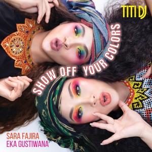 ดาวน์โหลดและฟังเพลง Show Off Your Colors พร้อมเนื้อเพลงจาก Titi DJ