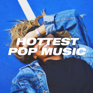 Musica Pop Radio的专辑Hottest Pop Music