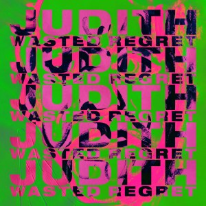 Judith的專輯Wasted Regret