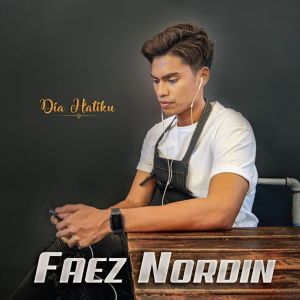 Listen to Dia Hatiku song with lyrics from Faez Nordin
