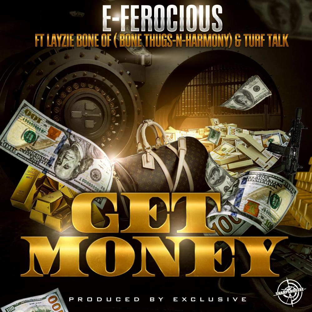 GET MONEY (feat. E-ferocious, Layzie Bone & Turf TALK) (Explicit)