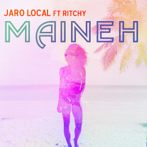 收聽Jaro Local的Maineh歌詞歌曲