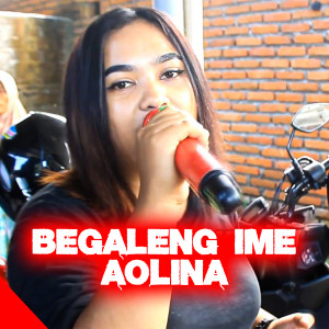 Dengarkan lagu Begaleng Ime Aolina nyanyian Fitri Handayani dengan lirik
