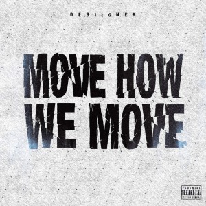 Desiigner的專輯Move How We Move (Explicit)