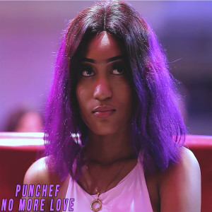 Listen to No More Love song with lyrics from Punchef